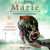Kuzynka Marie t. I - Janiszewska Agnieszka - ebook + audiobook