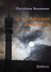 Die toten Mädchen vom Dreesch - Christiane Baumann - ebook