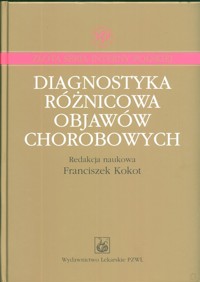 Diagnostyka różnicowa objawów chorobowych - - książka