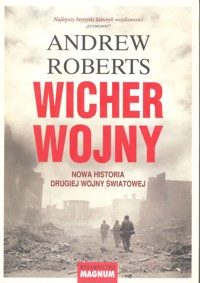 Wicher wojny. Nowa historia drugiej wojny światowej - Andrew Roberts - ebook