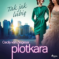 Plotkara. Plotkara 5: Tak jak lubię - Cecily von Ziegesar - ebook + audiobook
