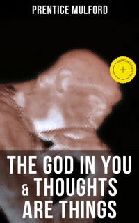 The God In You & Thoughts Are Things - Prentice Mulford - ebook