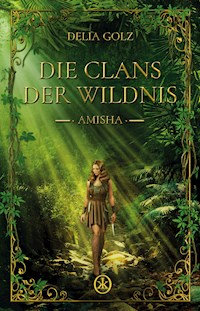 Die Clans der Wildnis - Amisha - Delia Golz - ebook