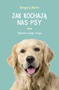 Jak kochają nas psy - Gregory Berns - książka