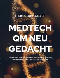 MedTech QM neu gedacht - Thomas Dirk Meyer - ebook