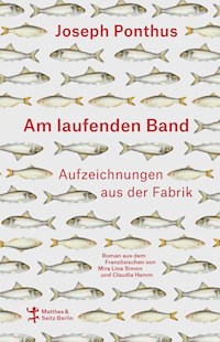 Am laufenden Band - Joseph Ponthus - ebook