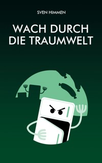 Wach durch die Traumwelt - Sven Himmen - ebook