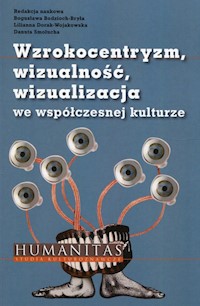 Wzrokocentryzm wizualność wizualizacja we współczesnej kulturze -  - książka