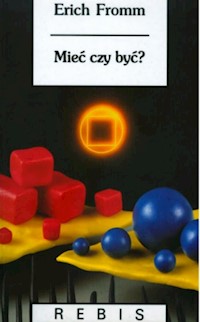 Mieć czy być - Erich Fromm - ebook + książka