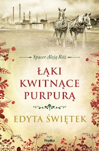 Łąki kwitnące purpurą. - Edyta Świętek - książka