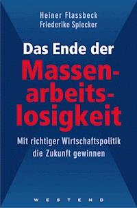 Das Ende der Massenarbeitslosigkeit - Heiner Flassbeck - ebook