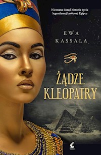 Żądze Kleopatry - Ewa Kassala - ebook + audiobook + książka