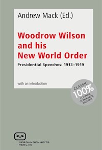 Woodrow Wilson and His New World Order -  - ebook