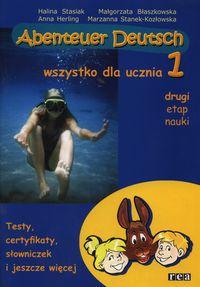 Abenteuer Deutsch 1 Wszystko dla ucznia - Stasiak Halina, Błaszkowska Małgorzata, Herling Anna, Stanek-Kozłowska Marzanna - książka