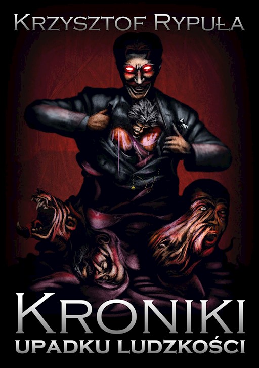 Okładka książki Kroniki upadku ludzkości - Rypuła Krzysztof