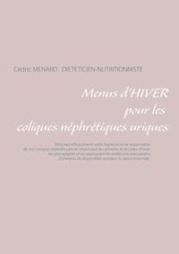 Menus d'hiver pour les coliques néphrétiques uriques - Menard Cédric - ebook