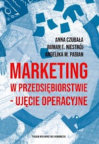 Marketing w przedsiębiorstwie ujęcie operacyjne - Czubała Anna, Niestrój Roman Emanuel, Pabian Angelika M. - książka
