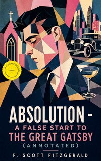 Absolution - a false start to The Great Gatsby (Annotated) - F. Scott Fitzgerald - ebook
