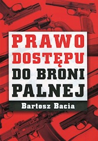 Prawo dostępu do broni palnej - Bacia Bartosz - książka