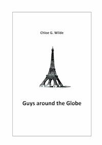 Guys around the Globe - Chloe G. Wilde - ebook