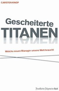Gescheiterte Titanen - Carsten Knop - ebook