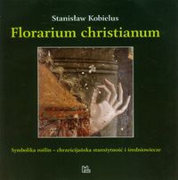 Florarium christianum - Kobielus Stanisław - książka