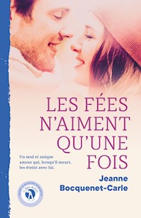 Les Fées n'aiment qu'une fois - Jeanne Bocquenet-Carle - ebook