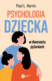 Psychologia dziecka w dwunastu pytaniach - Paul L. Harris - książka