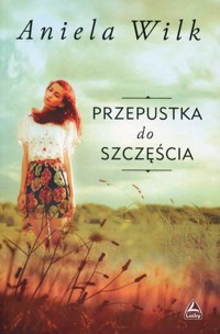 Przepustka do szczęścia - Aniela Wilk - książka