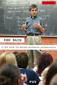 Lo que hacen los mejores profesores universitarios, (2a ed.) - Ken Bain - ebook