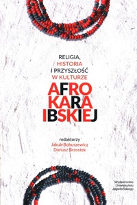 Religia historia i przyszłość w kulturze afrokaraibskiej -  - książka
