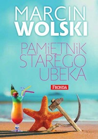 Pamiętnik starego ubeka - Marcin Wolski - ebook + książka