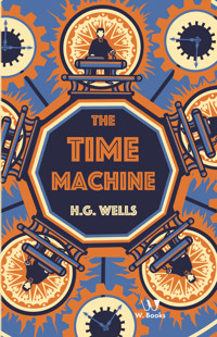 The Time Machine - H G Wells - ebook