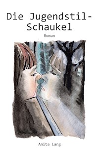 Die Jugendstil-Schaukel - Anita Lang - ebook