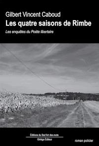 Les quatre saisons de Rimbe - Gilbert Vincent Caboud - ebook