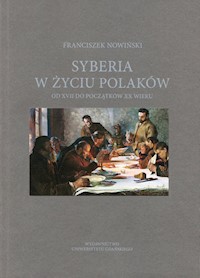 Syberia w życiu Polaków od XVII do początków XX wieku - Nowiński Franciszek - książka