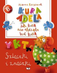 Jak kura nie chciała być kurą Szlaczki i znaczki - Krzyżanek Joanna - książka