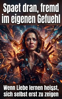 Spaet dran, fremd im eigenen Gefuehl - Thea Winterbruch - ebook
