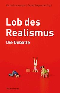 Lob des Realismus – Die Debatte - Bernd Stegemann - ebook
