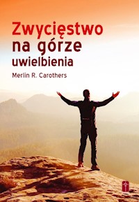 Zwycięstwo na górze uwielbienia - Carothers Merlin R. - książka
