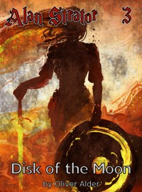 Alan Strator - 3 – Disk of the Moon - Oliver Alder - ebook