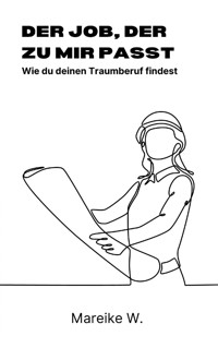 Der Job, der zu mir passt - Mareike W. - ebook