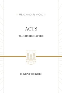 Acts (ESV Edition) - R. Kent Hughes - ebook