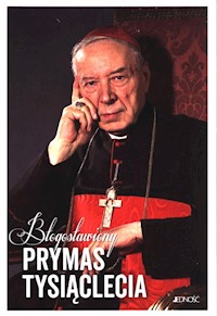 Błogosławiony Prymas Tysiąclecia -  - książka