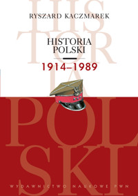 Historia Polski 1914-1989 - Ryszard Kaczmarek - książka