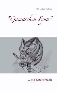 Gamaschen Fynn - Fritz-Stefan Valtner - ebook