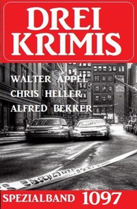 Drei Krimis Spezialband 1097 - Alfred Bekker - ebook