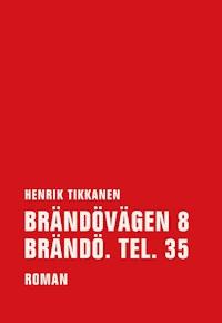 Brändövägen 8 Brändö. Tel. 35 - Henrik Tikkanen - ebook