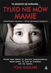 Tylko nie mów mamie - Toni Maguire - książka