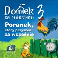 Domek za miastem - Poranek, który przyszedł za wcześnie - Wiejski Kocur - audiobook